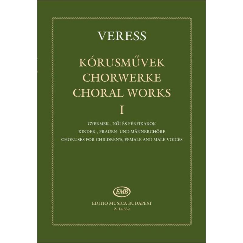Veress Sándor - Choral Works I - Choruses For Children_s, Female And Male Voices