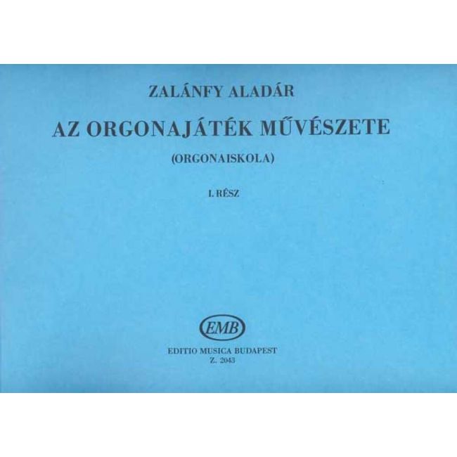 Zalanfy, Aladar - Art of Organ Playing Vol.1
