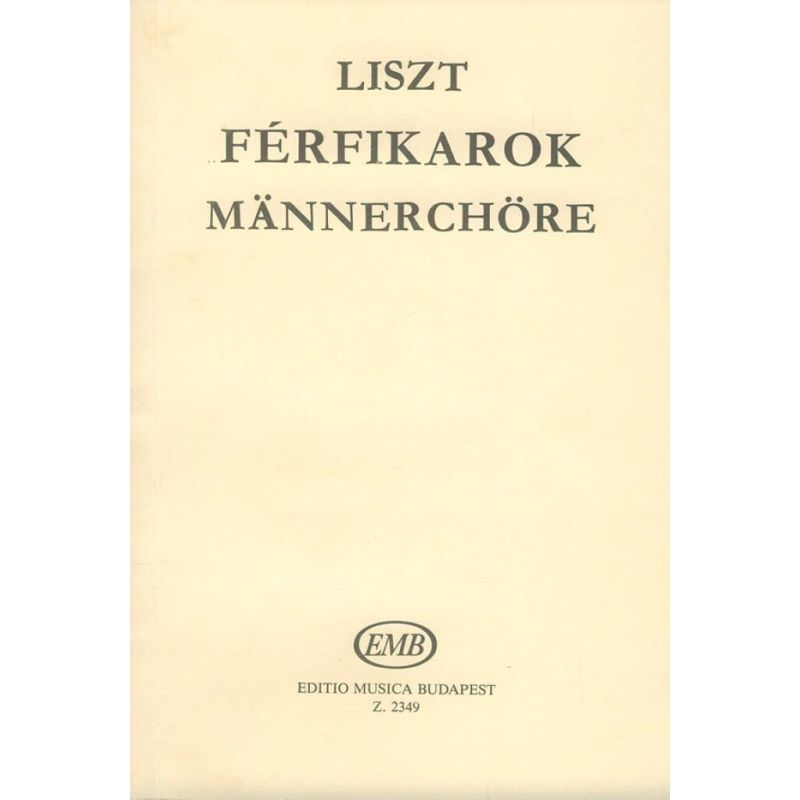 Liszt, Franz - Choruses for male voices