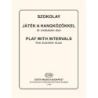 Szokolay, Sándor - Play with the Intervals