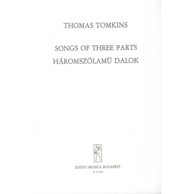 Tomkins, Thomas - Songs of Three Parts