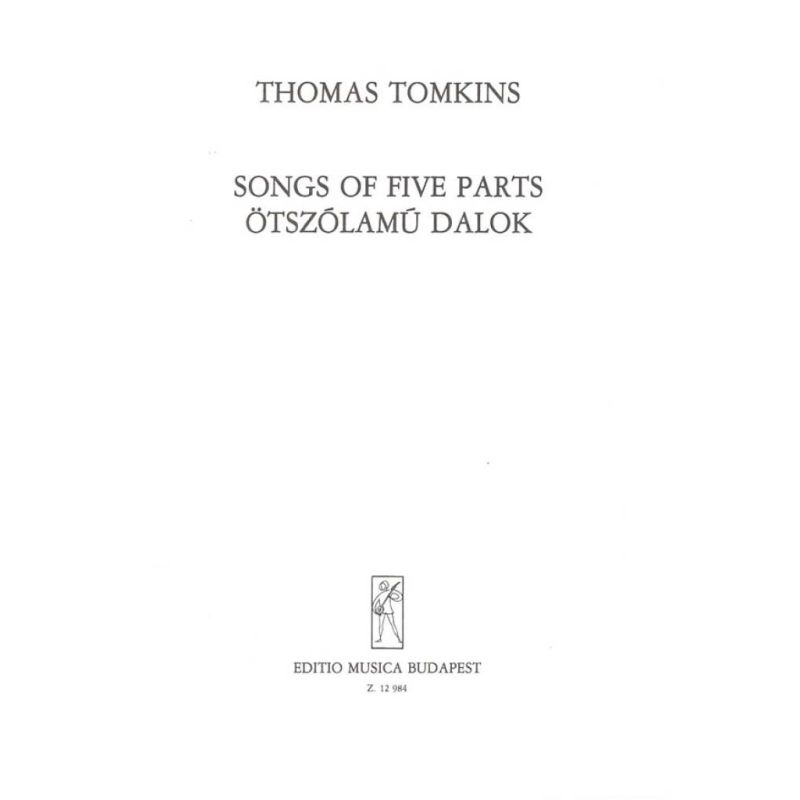 Tomkins, Thomas - Songs of Five Parts