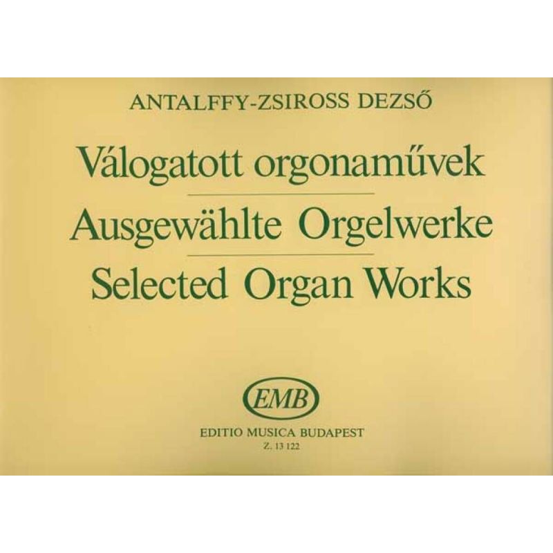 Alffy-Zsiross, Dezsö - Selected Organ Works