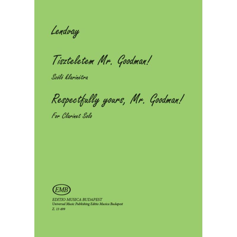 Lendvay, Kamilló - Respectfully yours Mr. Goodman!
