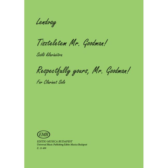 Lendvay, Kamilló - Respectfully yours Mr. Goodman!