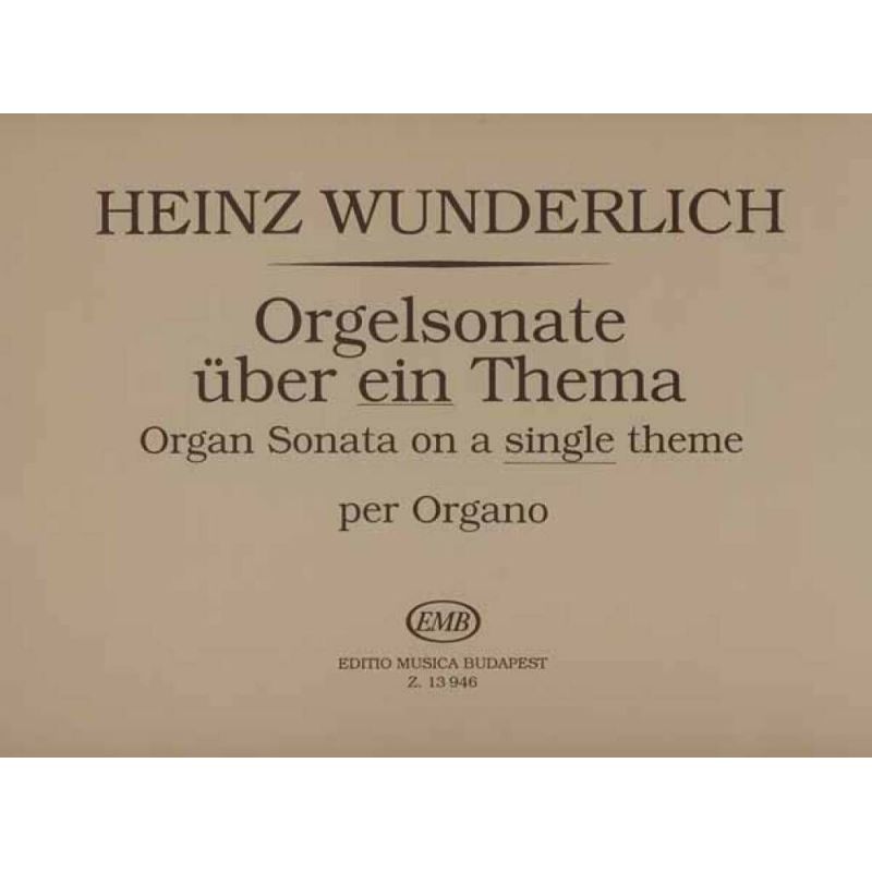 Wunderlich, Heinz - Organ Sonata on a Single Theme