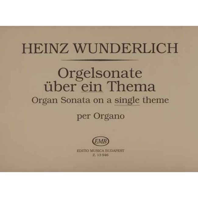 Wunderlich, Heinz - Organ Sonata on a Single Theme