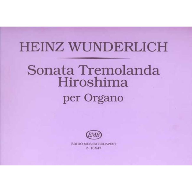 Wunderlich, Heinz - Sonata tremolanda Hiroshima