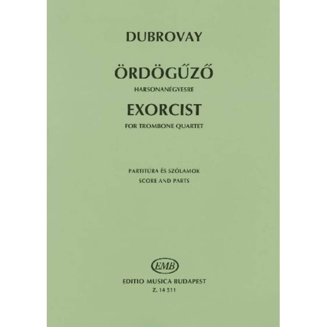 Dubrovay, László - Exorcist for Trombone Quartet