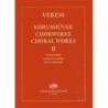 Veress, Sandor - Choral Works II for mixed choruses