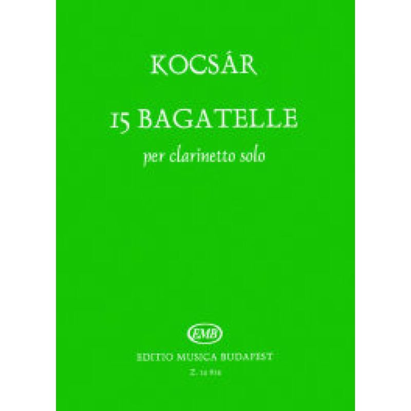 Kocsár, Miklós - 15 Bagatelle per clarinetto solo