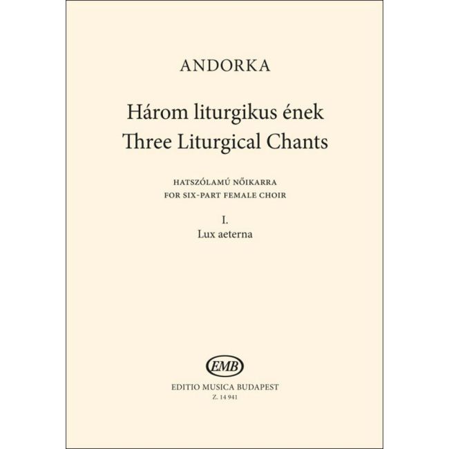 Andorka, Péter - Three Liturgical Chants I. Lux aeterna