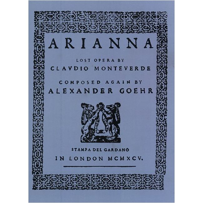 Goehr & Monteverdi - Arianna op. 58