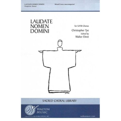 Tye, Christopher - Laudate...