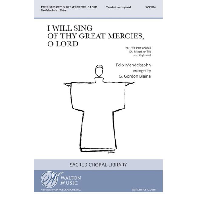 Bartholdy, Felix Mendelssohn - I Will Sing of Thy Great Mercies, O Lord