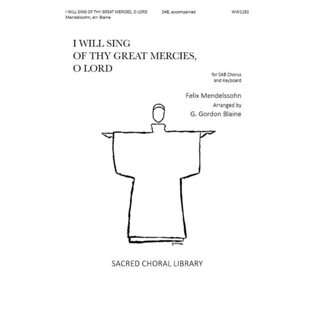 Bartholdy, Felix Mendelssohn - I Will Sing Of Thy Great Mercies, O Lord