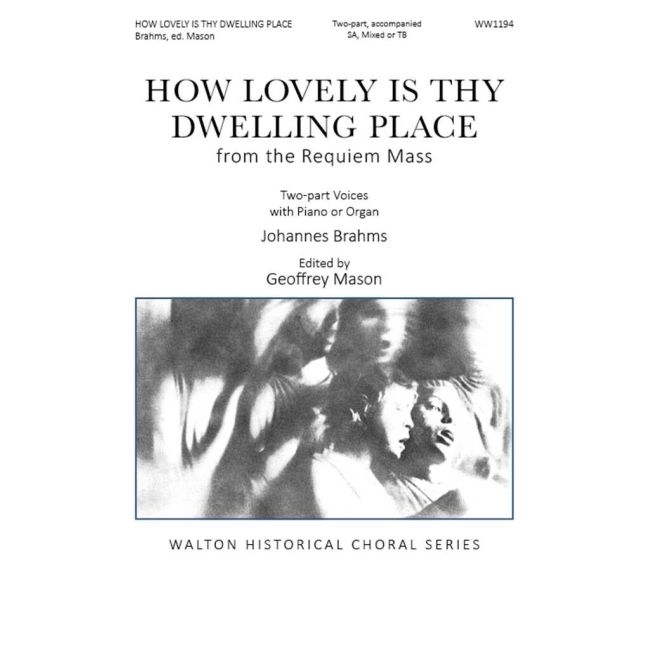 Brahms, Johannes - How Lovely Is Thy Dwelling Place