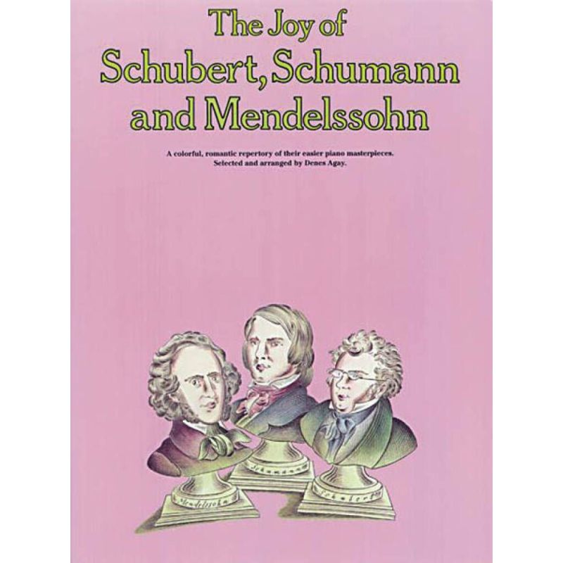 The Joy of Schubert, Schumann and Mendelssohn