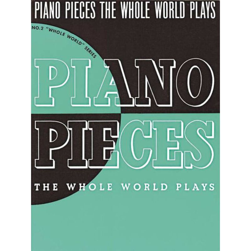 Piano Pieces the Whole World Plays