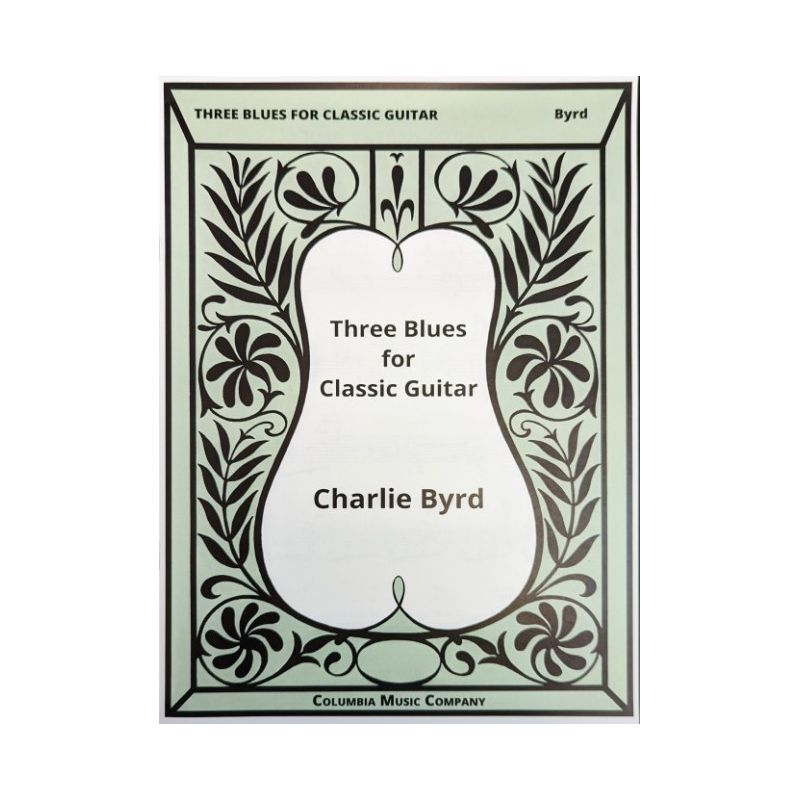 Byrd, Charlie - Three Blues for Classic Guitar