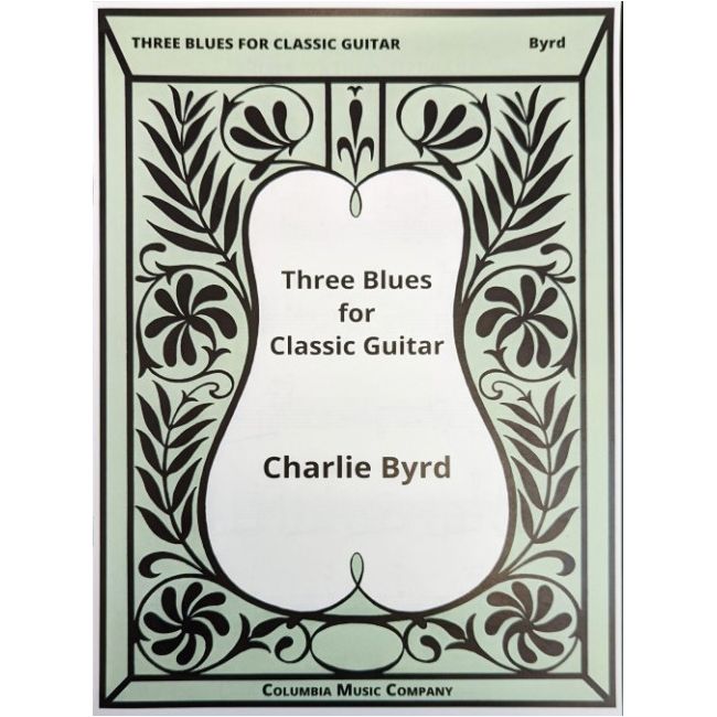 Byrd, Charlie - Three Blues for Classic Guitar