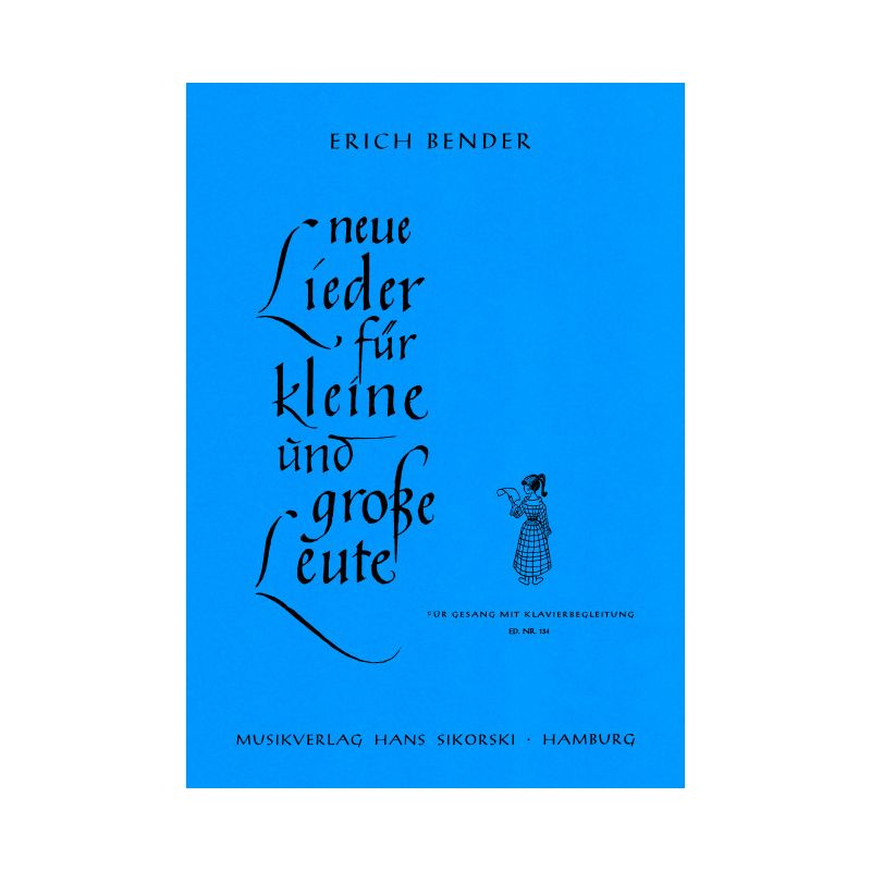 Bender, Erich - Neue Lieder für kleine und große Leute