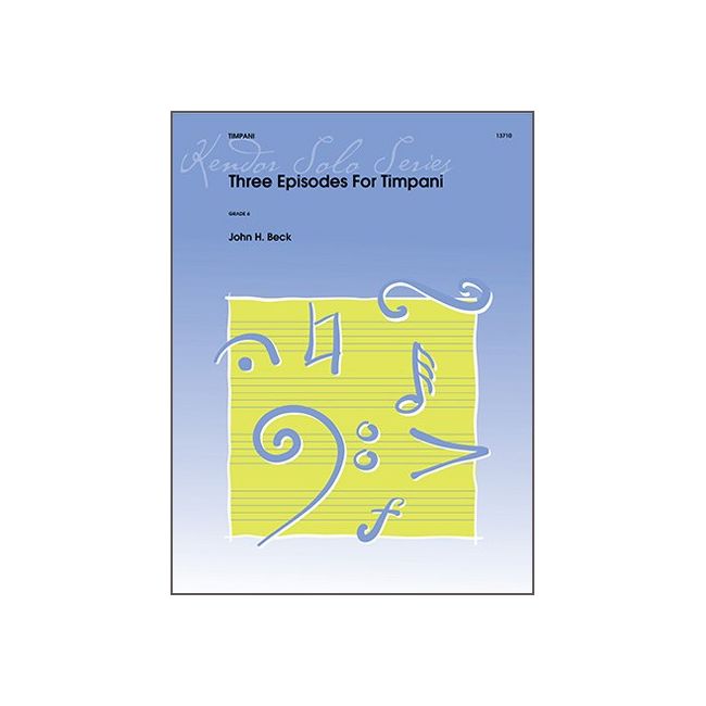 Beck, John H. - Three Episodes For Timpani
