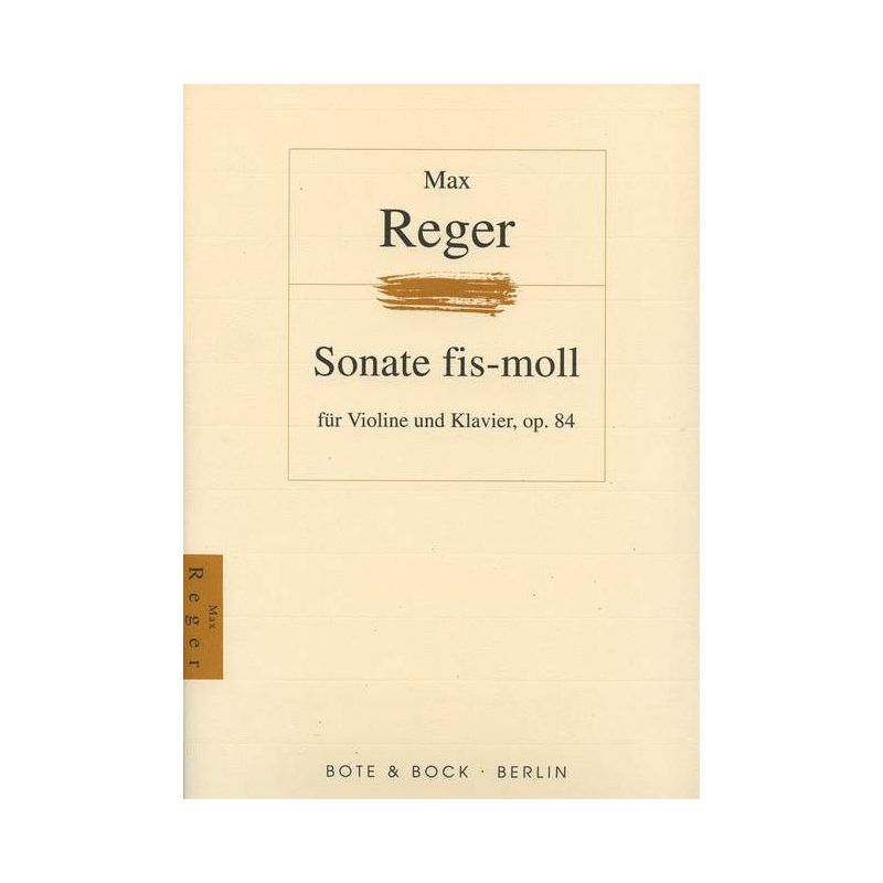 Reger, Max - Sonata F sharp Minor op. 84
