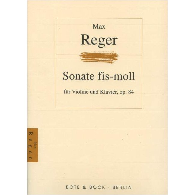 Reger, Max - Sonata F sharp Minor op. 84