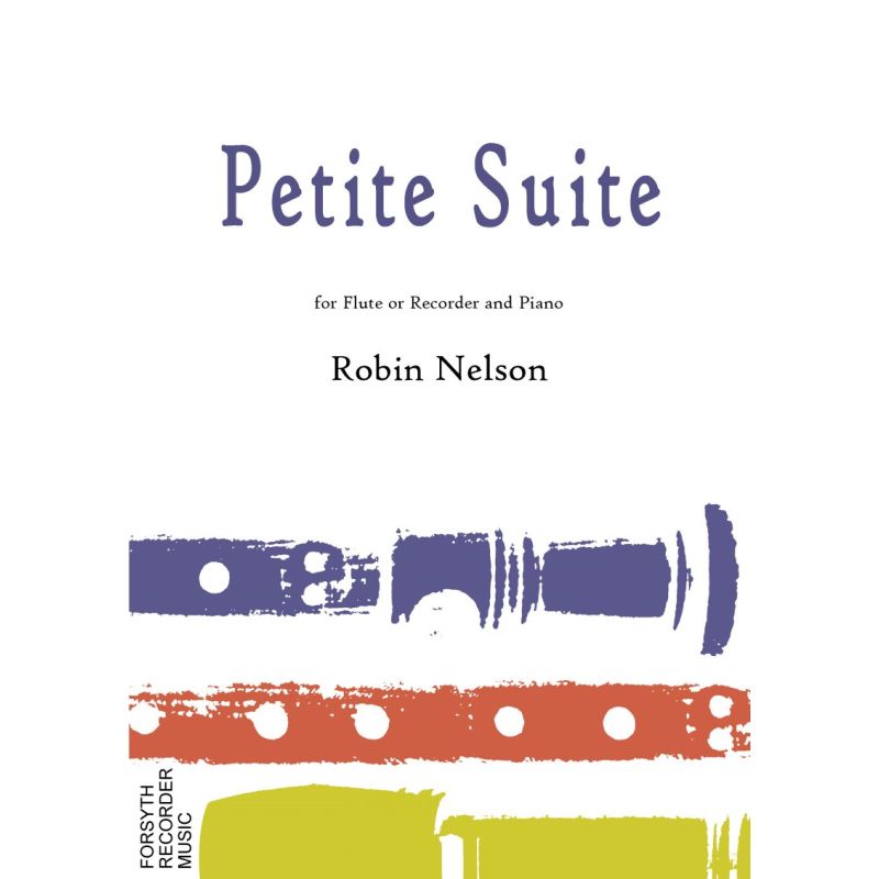 Petite Suite for Recorder or Flute and Piano - Robin Nelson