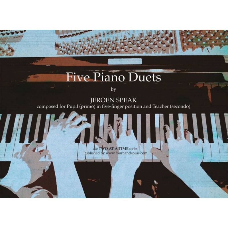 Speak, Jeroen - Five Piano Duets for pupil and teacher