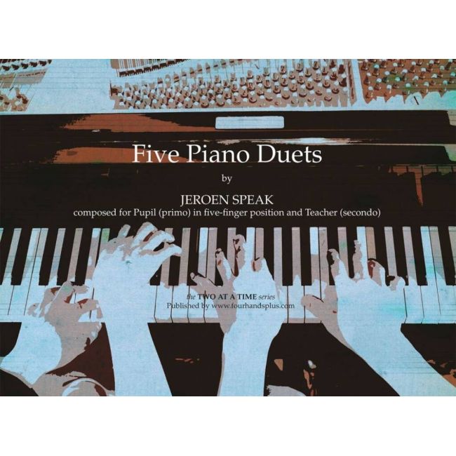 Speak, Jeroen - Five Piano Duets for pupil and teacher