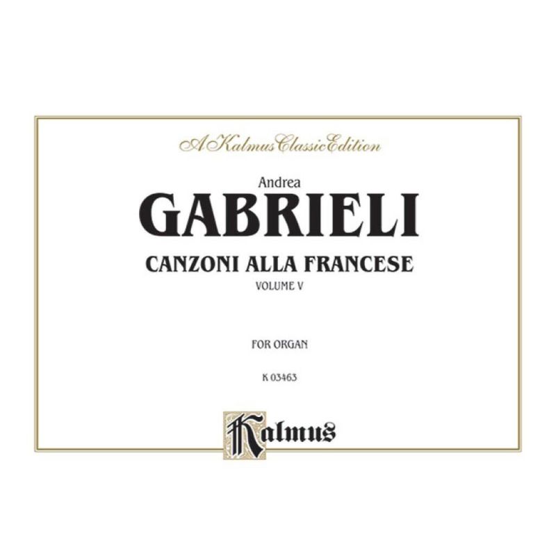 Gabrieli, Andrea - Organ Works, Volume V