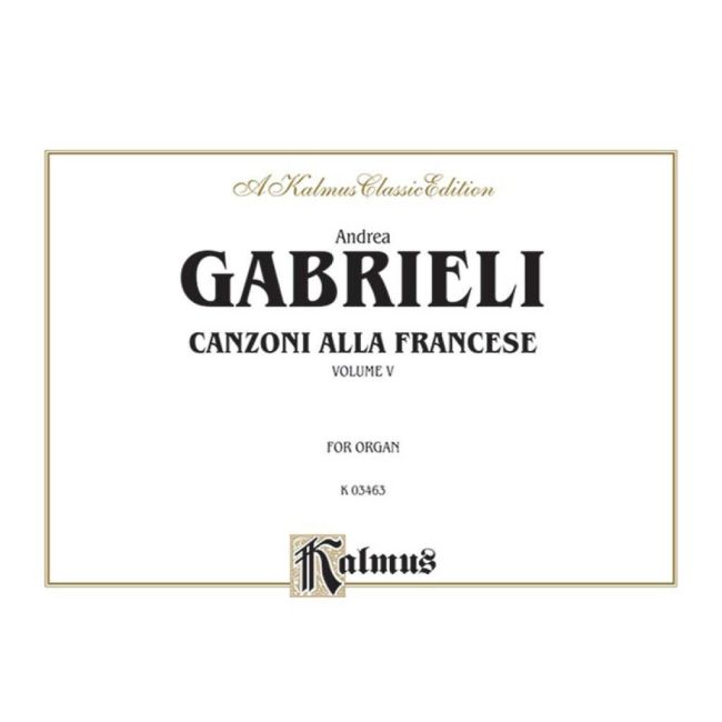 Gabrieli, Andrea - Organ Works, Volume V