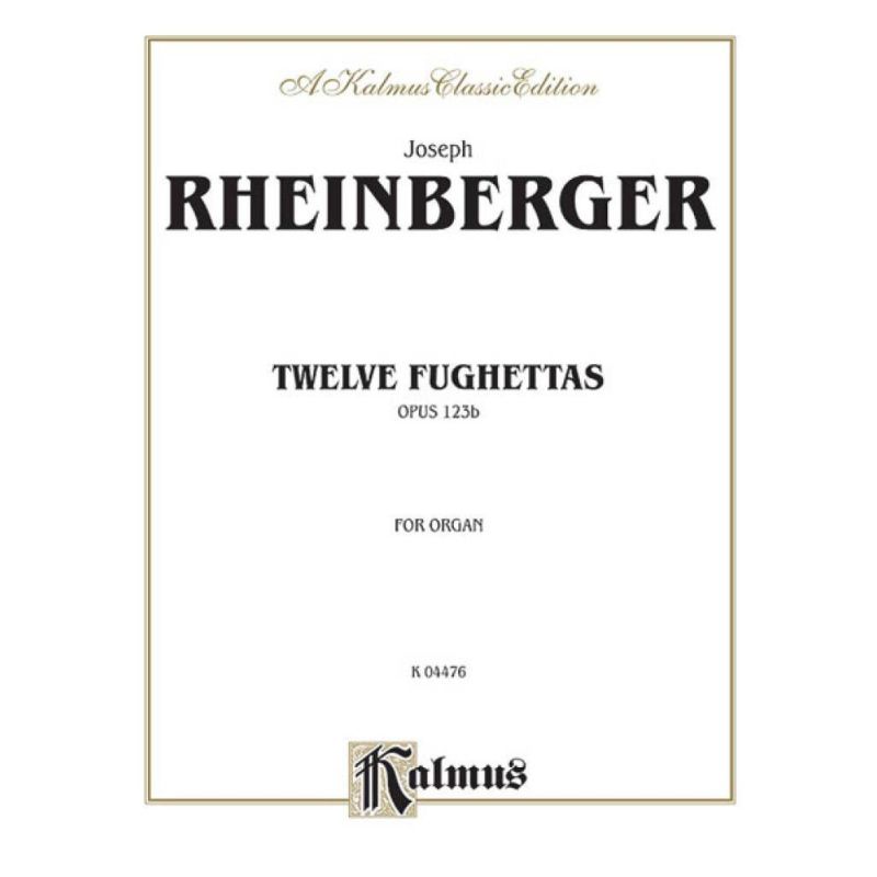 Rheinberger, Josef - Twelve Fughettas, Op. 123B