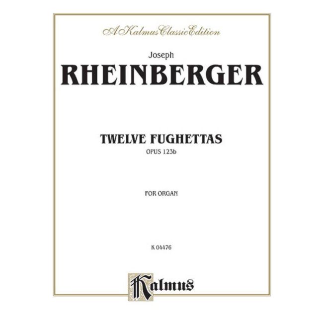 Rheinberger, Josef - Twelve Fughettas, Op. 123B