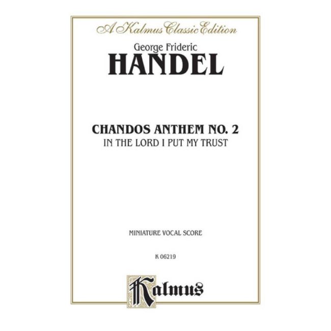 Händel, Georg Friedrich - Chandos Anthem No. 2 - In the Lord I Put My Trust