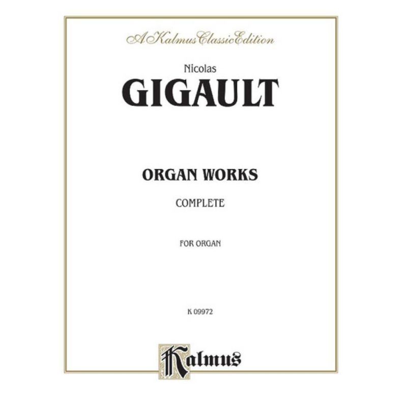 Gigault, Nicolas - Complete Organ Works
