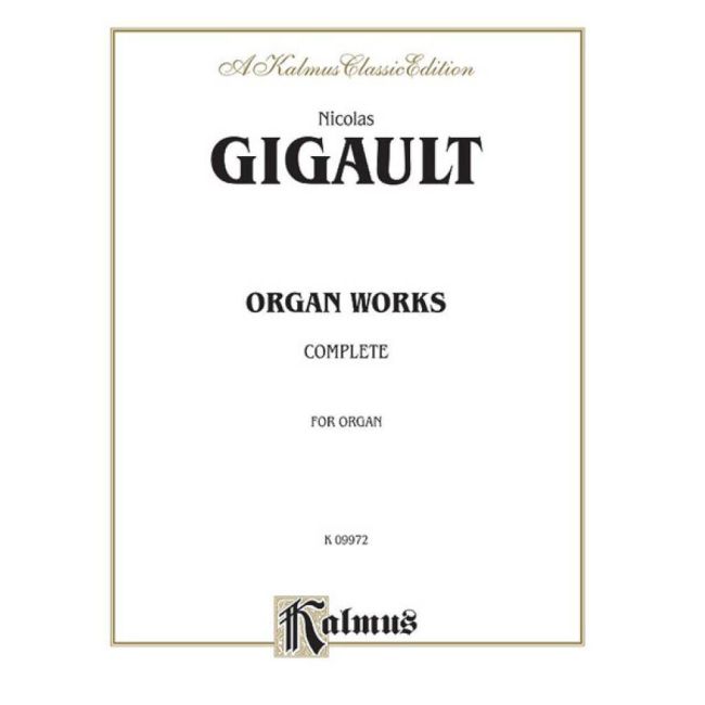 Gigault, Nicolas - Complete Organ Works
