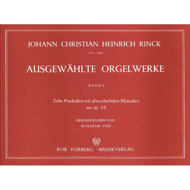 Rinck, Johann Christian Heinrich - Ausgewählte Orgelwerke Band 1