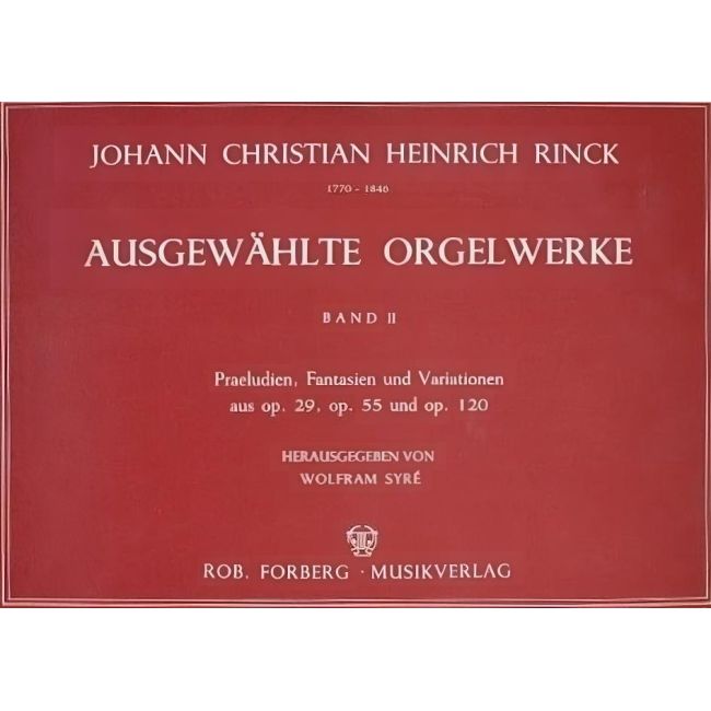Rinck, Johann Christian Heinrich - Ausgewählte Orgelwerke Band 2