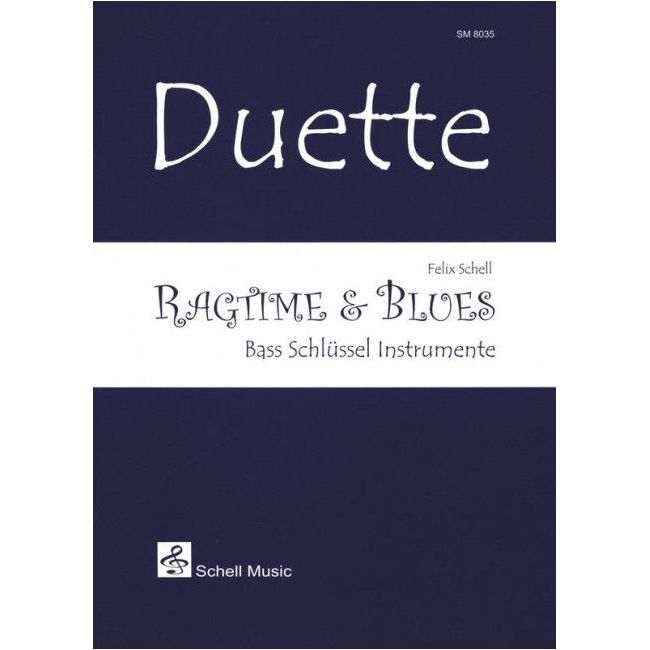 Schell, Felix - Duette: Ragtime & Blues