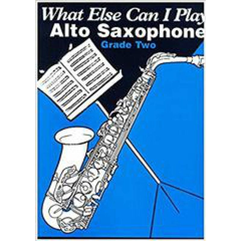 What else can I play - Alto Sax Grade 2