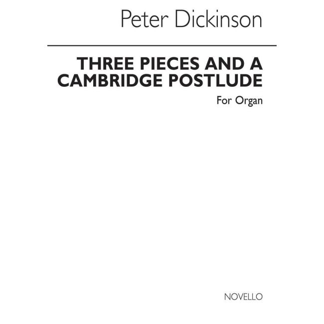 Dickinson, Peter - Three Pieces And A Cambridge Postlude