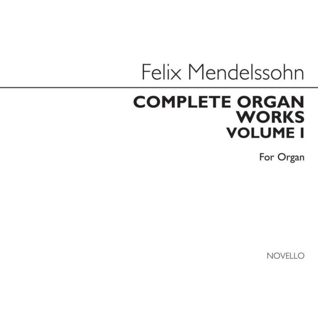 Bartholdy, Felix Mendelssohn - Complete Organ Works Volume I