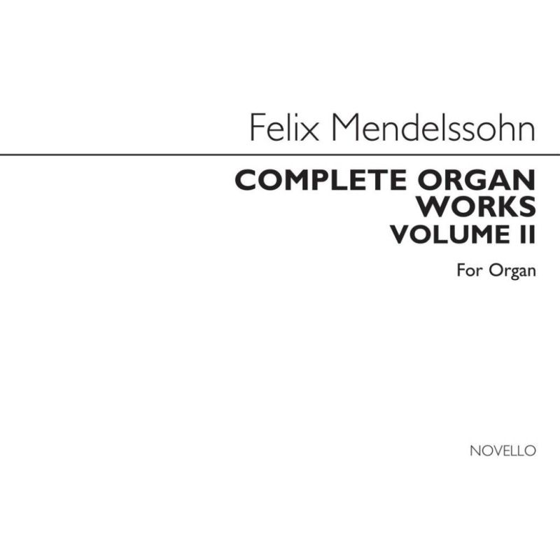 Bartholdy, Felix Mendelssohn - Complete Organ Works Volume II