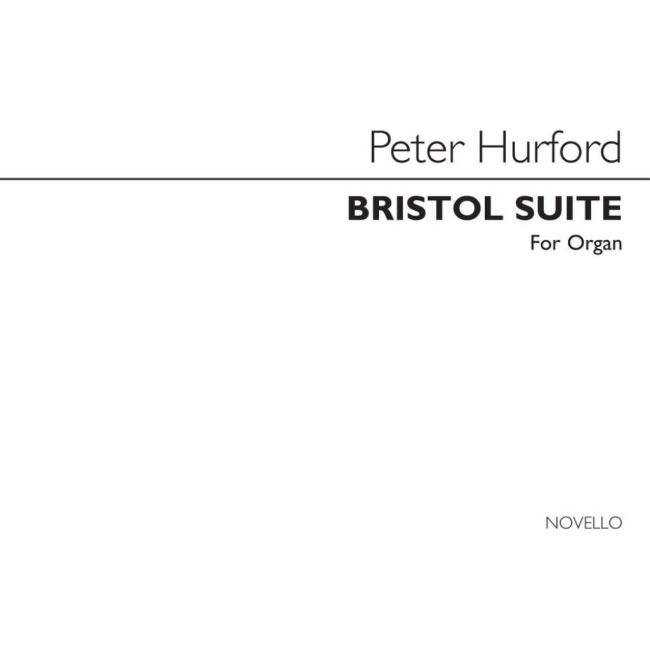Hurford, Peter - Bristol Suite for Organ