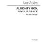 Atkins, Ivor - I Almighty God Give Us Grace