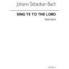 Bach, Johann Sebastian - Sing Ye To The Lord (Double Choir)