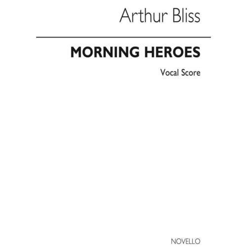 Bliss, Arthur - Morning Heroes